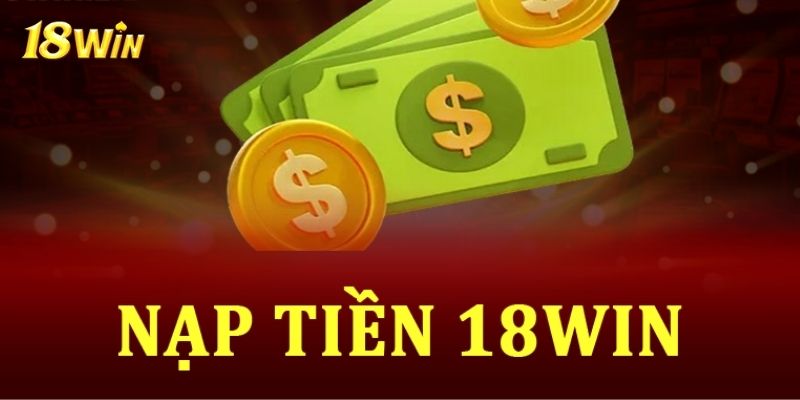 nạp tiền 18Win